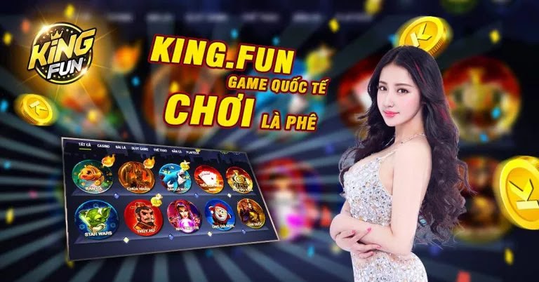 King.Fun – Cổng game bài đổi thưởng online Quốc tế uy tín hàng đầu Việt Nam 2019