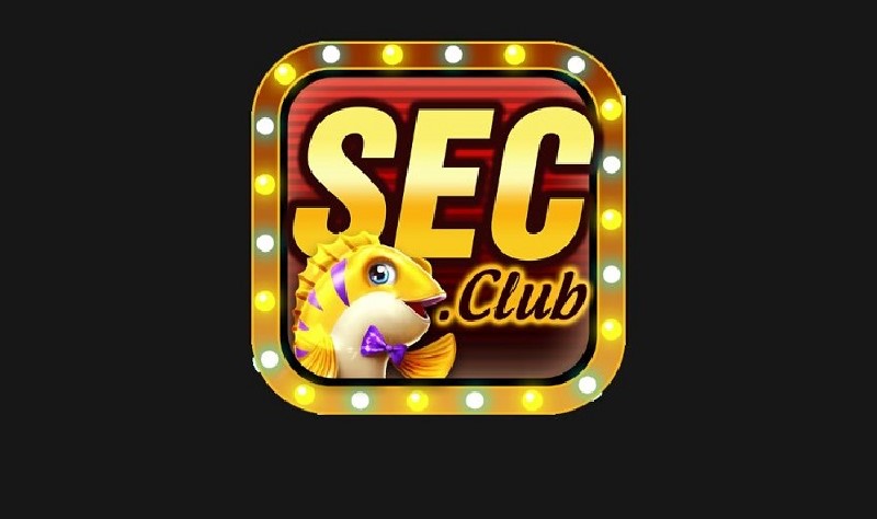 Sec Club – Xứng đáng gương mặt cổng game thời đại