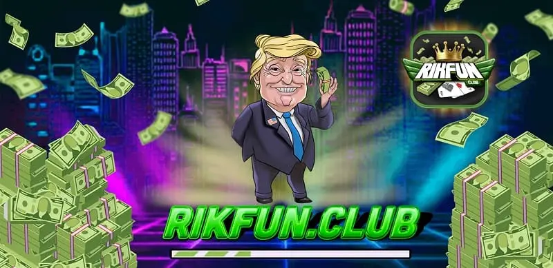 RikFun Club - Giải trí cực vui, ưu đãi siêu chất cho thành viên